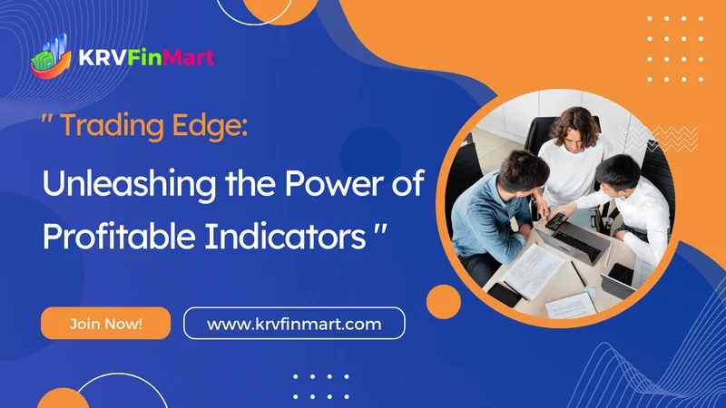 Trading Edge: Unleashing the Power of Profitable Indicators